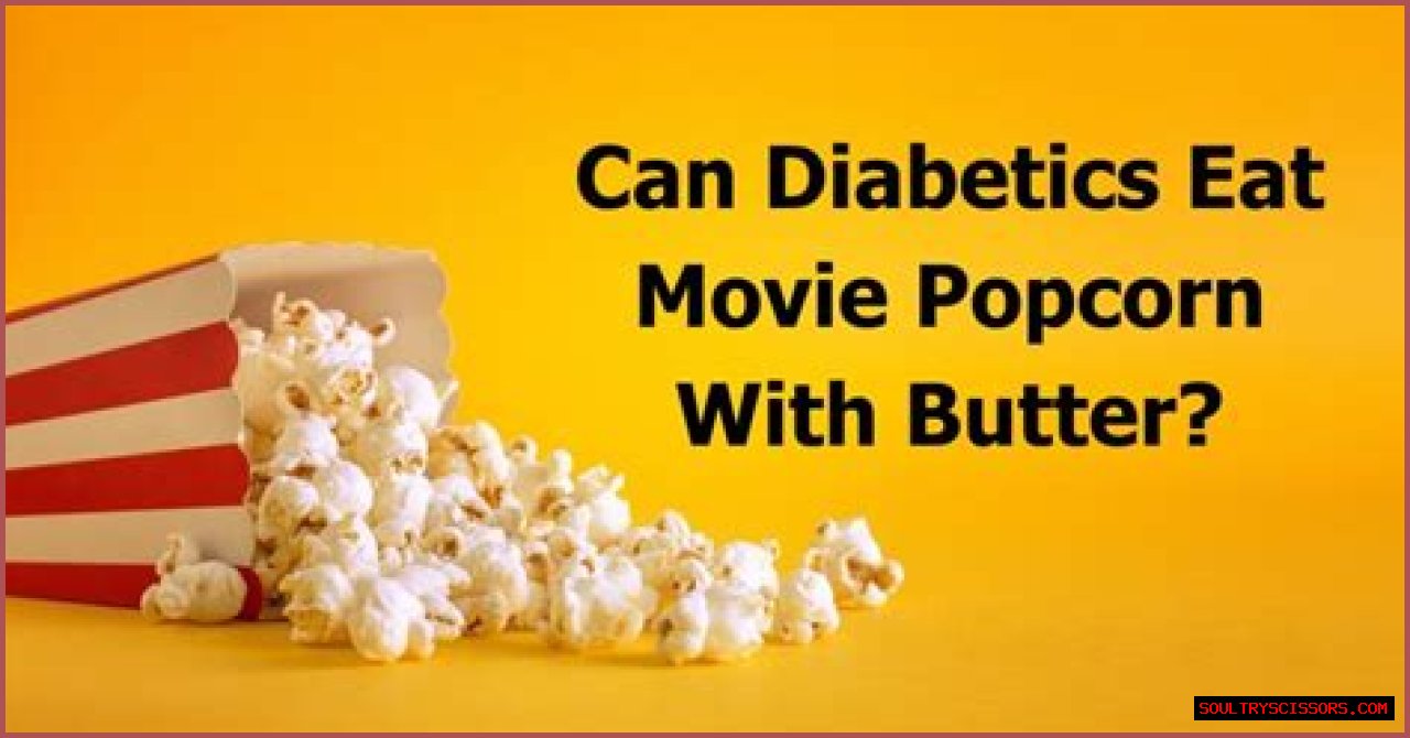 Can Diabetics Eat Movie Popcorn With Butter?