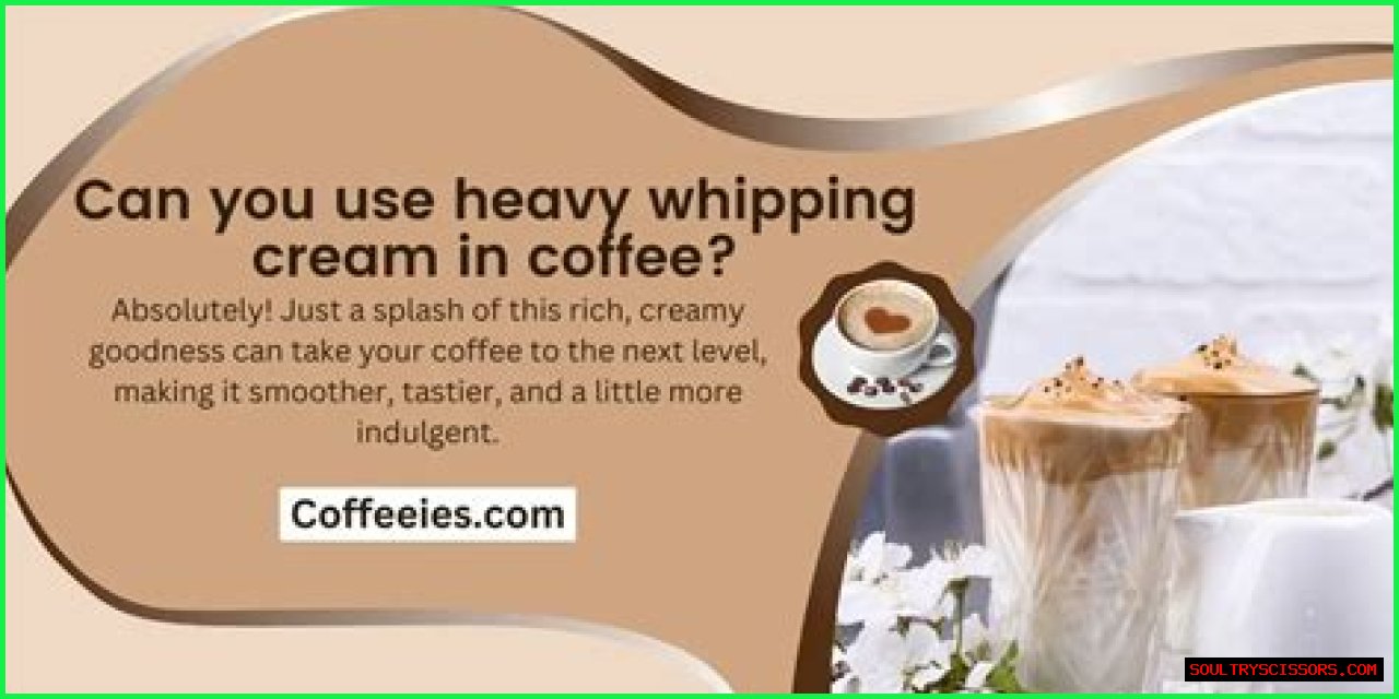 Can I Use Heavy Whipping Cream In My Coffee?